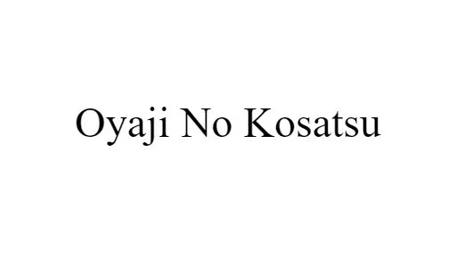 Oyaji No Kosatsu