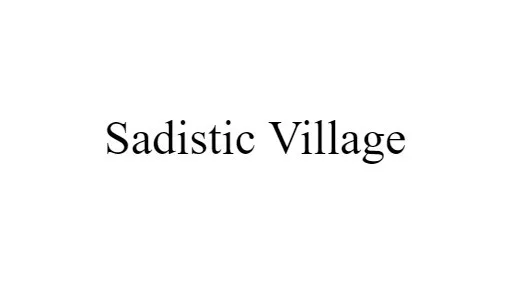 Sadistic Village